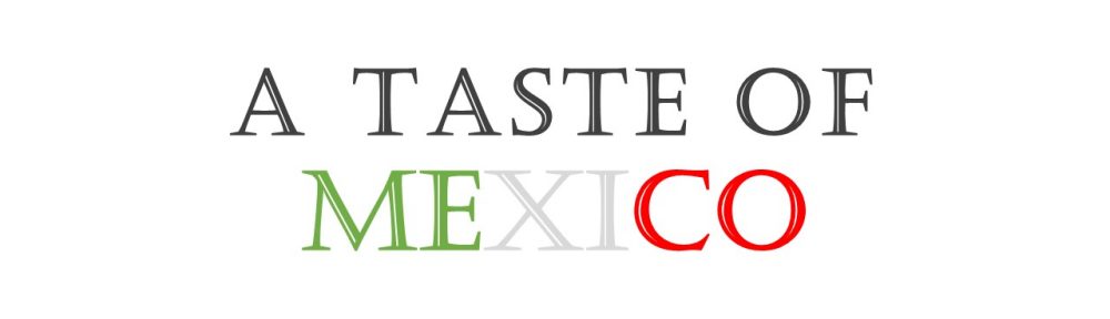 A Taste of Mexico